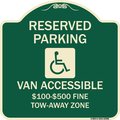 Signmission Reserved Parking Van Accessible $100-$500 Fine Tow Away Zone Alum Sign, 18" x 18", G-1818-22986 A-DES-G-1818-22986
